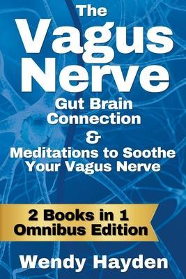 The Vagus Nerve Gut Brain Connection & Meditations to Soothe Your Vagus Nerve - Wendy Hayden