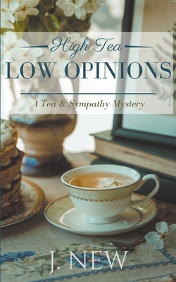 High Tea Low Opinions - J. New