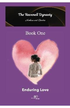 Coperta cărții 'The Ravenell Dynasty Trilogy. Book One Enduring Love - Kamrynn Bellary'