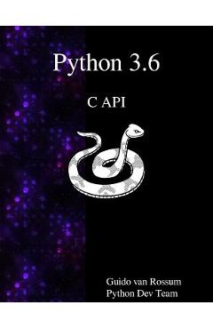 Coperta cărții 'Python 3.6 C API - Python Dev Team'