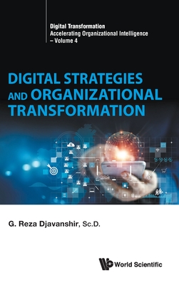 Digital Strategies and Organizational Transformation - G. Reza Djavanshir