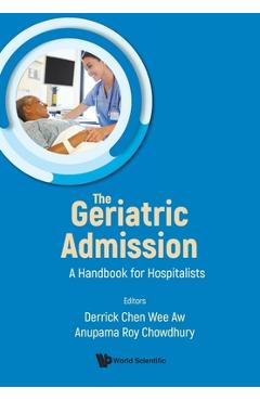 Poza produsului Geriatric Admission, The: A Handbook for Hospitalists - Anupama Roy Chowdhury