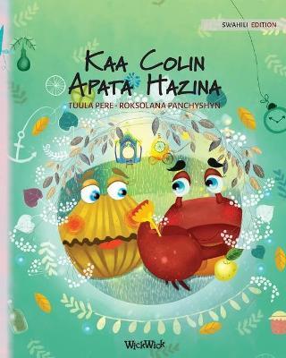 Kaa Colin Apata Hazina: Swahili Edition of Colin the Crab Finds a Treasure - Tuula Pere