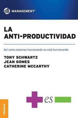 La Anti-Productividad: Asi como estamos funcionando no está funcionando - Jean Gomes
