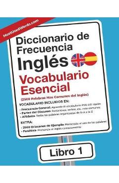 Coperta cărții 'Diccionario de Frecuencia - Inglés - Vocabulario Esencial: Las 2500 Palabras Mas Comunes del Ingles - Es Mostusedwords'