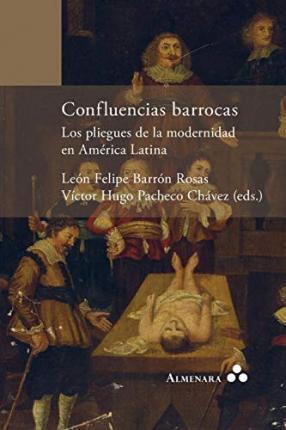 Coperta cărții 'Confluencias barrocas. Los pliegues de la modernidad en América Latina - Victor Hugo Pacheco Chavez'