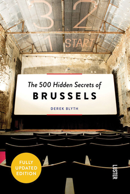 The 500 Hidden Secrets of Brussels - Updated and Revised - Derek Blyth