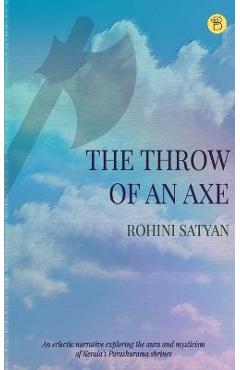 Coperta cărții 'The Throw of an axe - Rohini Satyan'