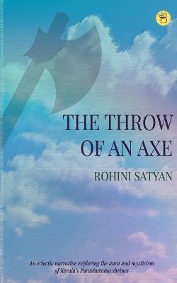Coperta cărții 'The Throw of an axe - Rohini Satyan'