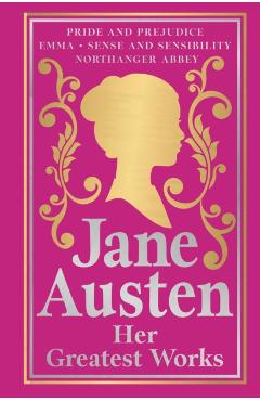 Greatest Works Jane Austen (Deluxe Hardbound Edition) - Jane Austen