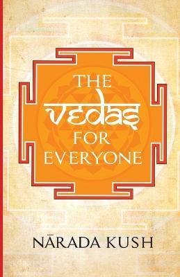 Vedas for Everyone - Narada Kush