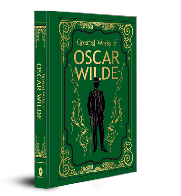 Greatest Works of Oscar Wilde (Deluxe Hardbound Edition) - Oscar Wilde