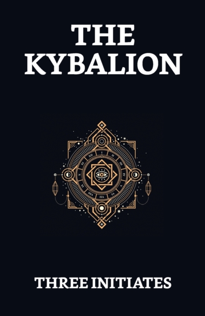 The Kybalion - Three Initiates