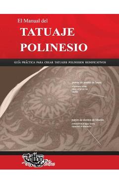 Coperta cărții 'El Manual del TATUAJE POLINESIO: Guía práctica para crear tatuajes polinesios significativos - Roberto Gemori'