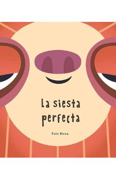 Coperta cărții 'La Siesta Perfecta - Pato Mena'