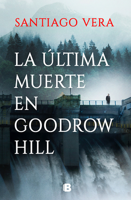 La Última Muerte En Goodrow Hill / Goodrow Hills's Last Death - Santiago Vera