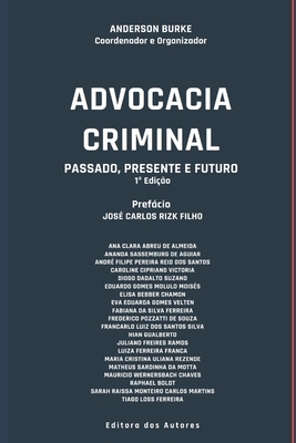 Advocacia Criminal: Passado, Presente e Futuro - Anderson Burke