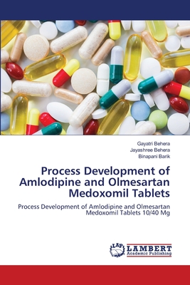 Process Development of Amlodipine and Olmesartan Medoxomil Tablets - Gayatri Behera