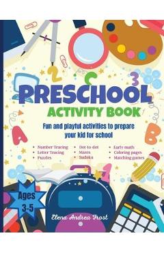 Coperta cărții 'Preschool activity book: Big Fun Preschool Activity Book to Prepare Your Child for School Learn Letters, Numbers,'