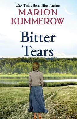 Bitter Tears: An epic post-war love story against all odds - Marion Kummerow