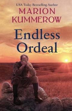 Coperta cărții 'Endless Ordeal: An Unforgettable and Fast-Paced WWII Novel - Marion Kummerow'