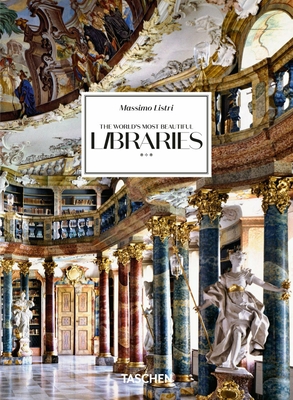 Massimo Listri. the World's Most Beautiful Libraries. 40th Ed. - Taschen