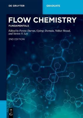 Flow Chemistry - Fundamentals - Ferenc Darvas