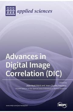 Coperta cărții 'Advances in Digital Image Correlation (DIC) - Jean-noël Périé'