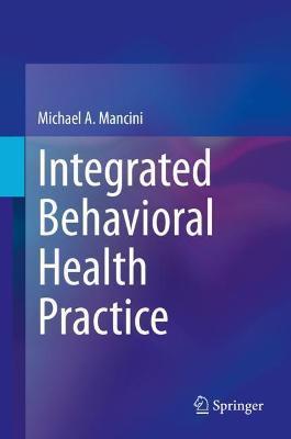 Integrated Behavioral Health Practice - Michael A. Mancini