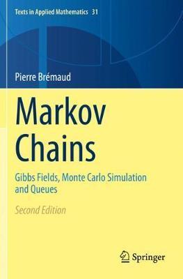 Markov Chains: Gibbs Fields, Monte Carlo Simulation and Queues - Pierre Brémaud