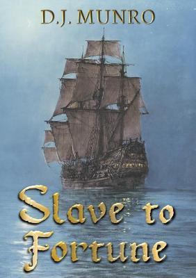 Slave to Fortune - D. J. Munro