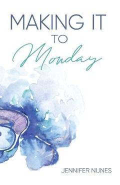 Poza produsului Making It to Monday - Jennifer Nunes