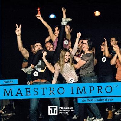 Guide Maestro Impro(TM) de Keith Johnstone - Keith Johnstone
