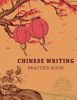Chinese Writing Practice Book: Learning Chinese Language Writing Notebook X-Style Writing Skill Workbook Study Teach Education 120 Pages Size 8.5x11 - Michelia Creations