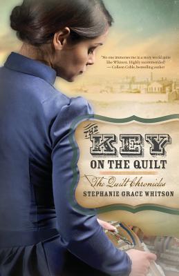 The Key on the Quilt - Stephanie Grace Whitson