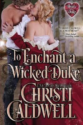 To Enchant a Wicked Duke - Christi Caldwell
