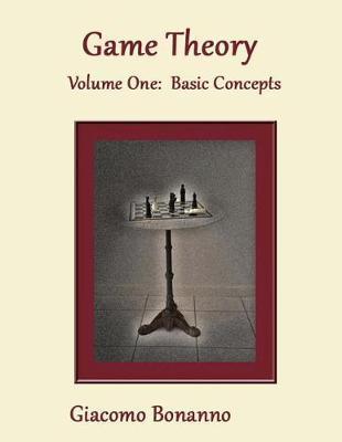 Game Theory: Volume 1: Basic Concepts - Giacomo Bonanno