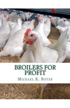Poza produsului Broilers For Profit: From The Experiences of The Pioneer Broiler Chicken Raisers of This Country - Jackson Chambers