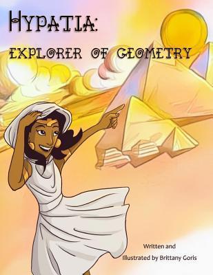 Hypatia: Explorer of Geometry - Brittany Goris