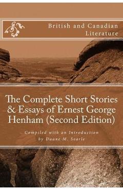 Coperta cărții 'The Complete Short Stories & Essays of Ernest George Henham (Second Edition) - Duane M. Searle'