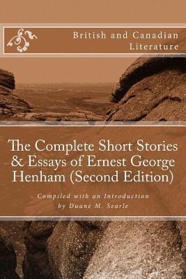 Coperta cărții 'The Complete Short Stories & Essays of Ernest George Henham (Second Edition) - Duane M. Searle'