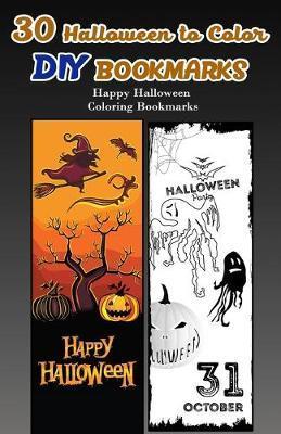 30 Halloween to Color DIY Bookmarks: Happy Halloween Coloring Bookmarks - V. Bookmarks Design