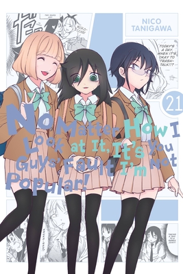 No Matter How I Look at It, It's You Guys' Fault I'm Not Popular!, Vol. 21 - Nico Tanigawa