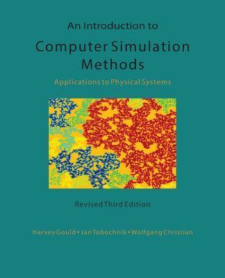 An Introduction to Computer Simulation Methods: Applications To Physical Systems - Jan Tobochnik