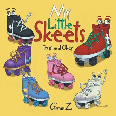 My Little Skeets: Trust and Obey - Gina Z.