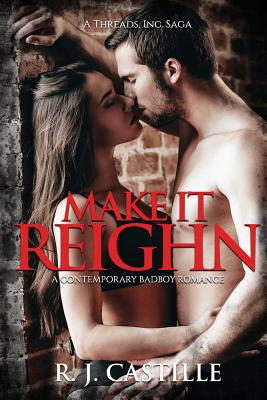 Make it Reighn - R. J. Castille