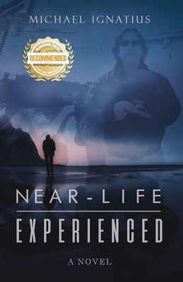 Near-Life Experienced: Near-Life Experienced - Michael Ignatius