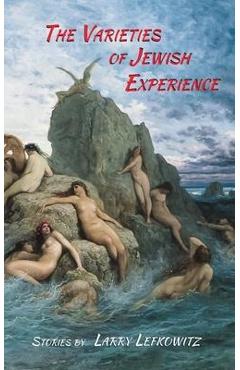 Coperta cărții 'The Varieties of Jewish Experience - Larry Lefkowitz'