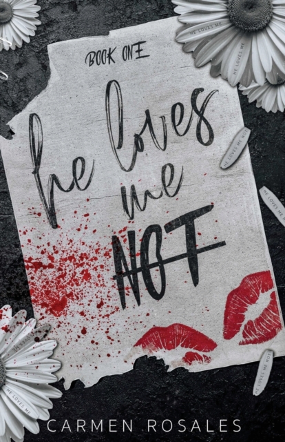 He loves Loves Me Not: A Dark High School Romance (Book One) - Carmen Rosales