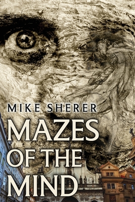 Mazes of the Mind - Mike Sherer